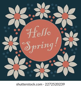 Postcard Hello Spring! Flores blancas en un fondo oscuro. La inscripción en el círculo rojo. Vector.