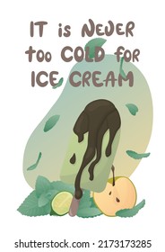 Postcard with ice cream, apple, mint and handwritten lettering "It is never too cold for ice cream". Food and summer concept. Vector illustration for poster, banner, advertising, cover.