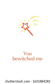 Postcard with the image of a magic wand. You bewitched me.
Greeting card for recognition of their feelings.