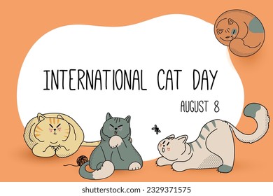 Postcard for the international cat day on August 8. Happy international cat day characters design collection with flat color. Illustration with slogan for clothe, print, banner, badge, poster, sticker