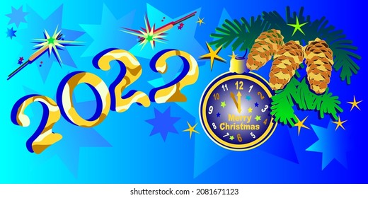 Postcard, invitation, banner with the theme of the new 2022. A branch of a Christmas tree with cones, a clock and the inscription Merry Christmas. Digit 2022. Blue background with stars.