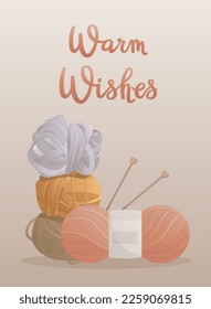 Postcard with knitting elements and handwritten lettering "Warm Wishes". Knitting hobby. Threads for knitting. Warm clothes, cozy winter. Vector illustration for poster, banner, advertising, cover.