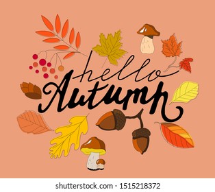 Postcard with lettering hello Autumn. Autumn composition with colorful leaves and mushrooms.