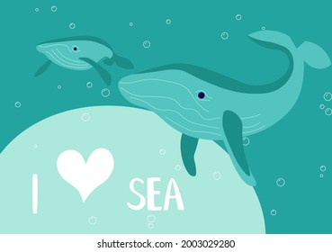 Postcard I love sea in a marine style. Underwater scene with mother and baby blue whale on aquamarine background. Flat Art Vector illustration
