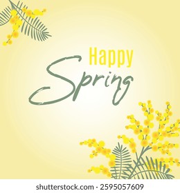 Postcard with mimosa twigs on yellow background. Happy Spring. Vector illustration EPS10.