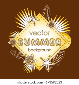 Postcard on a summer theme. Abstraction, tropical vegetation, starfish. Vector illustration, banner.