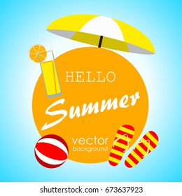 Postcard on a summer theme. Beach rest, umbrella, slippers, ball, glass with juice. Vector illustration, banner.