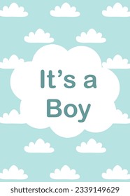 Postcard or poster It's a Boy for party. Present or gift for Baby shower, children's birthday holiday. Card with clouds on blue. Simple and trendy flat style decoration with seamless sky background.