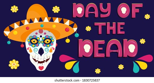 A postcard or a poster for a national Mexican holiday and the carnival - the day of the dead. Vector illustration in flat style. A skull in a sombrero and an inscription in Mexican colors.