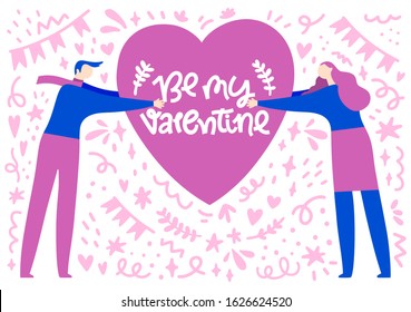 Postcard poster on 14 February for Valentine's Day, vector lettering illustration on isolated background. Be my Valentine postcard banner for print. Two lovers people man and woman hold a big heart.
