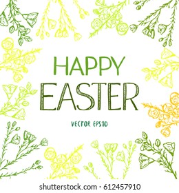 Postcard with sign HAPPY EASTER with hand drawn flowers collection with blossom and leaves. Vector illustration. Dry herbs. 