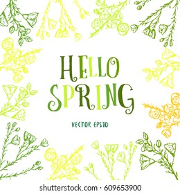 Postcard with sign HELLO SPRING with hand drawn flowers collection with blossom and leaves. Vector stock illustration. Dry herbs. 