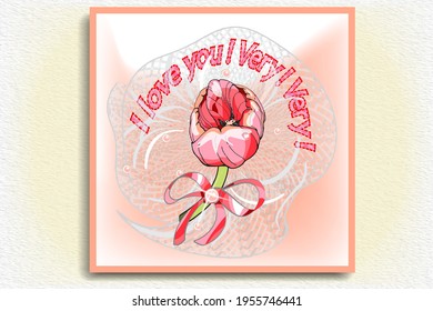 Postcard, sticker, magnet. Square illustration.Pink tulip. Inscription. I love you! Very! Very! To a loved one. Nice gift.Signs of attention and love.The most delicate illustration in a black outline.