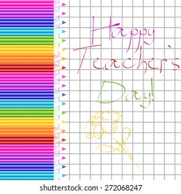 Postcard for Teacher's Day. Greeting and colorful pencils on page of notebook with cells. Vector illustration