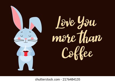 A postcard template with a cute rabbit, the symbol of the year 2023 in the Chinese calendar. Handwritten text "I love you more than coffee". Vector stock illustration.