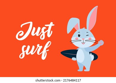 A postcard template with a cute surfer rabbit, the symbol of the year 2023 in the Chinese calendar. Handwritten text "just surf". Vector stock illustration.
