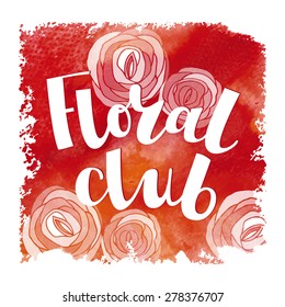 Postcard. Template with hand lettering. background watercolor. Vector rose.