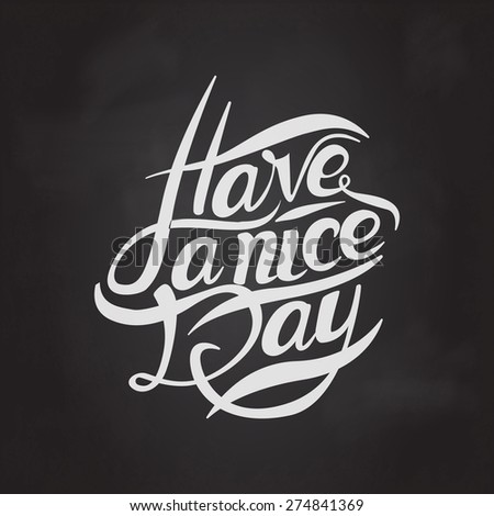 Postcard with text have a nice day. Have a nice day wishing card