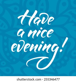 have a nice evening