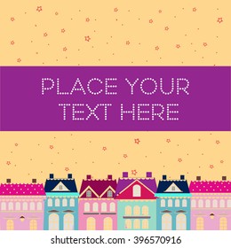 Postcard with text PLACE YOUR TEXT HERE decorated with colorful candy houses on yellow background with stars. Vector stock illustration. Template for card.