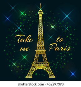 Postcard with text Take me to Paris. Eiffel Tower with balloons on dark green background. 
Paris Symbol Eiffel Tower. Vector illustration. 