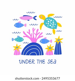 Postcard with a turtle, various fish and seaweed. Handwritten inscription "Under the sea". Vector illustration