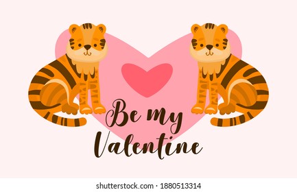 Postcard with two tigers and a heart for February 14 and valetin s day. Valentine s day lettering. Horizontal card with the inscription be my valentine.