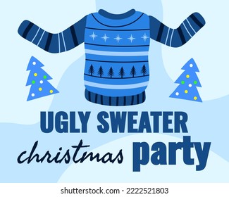 A postcard to the ugly sweater Christmas party. Vector illustration of invitation or greeting in blue with sweater, Christmas trees and text. Poster, flyer or welcome board for a happy new year