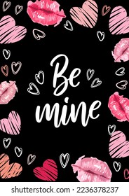 Postcard for Valentines Day. Be mine. Lips in a watercolor style, hearts lettering kiss. Daring bright modern pattern, graffiti. On black background. For advertising banner, poster, flyer