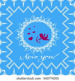 Postcard for Valentine's day. Blue background, white border pattern. Cupid.
The words "I love you"