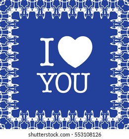 Postcard for Valentine's day. Heart. Pattern on a blue background.
The words "I love you"