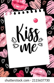 Postcard for Valentines Day. Kiss Me. Letter. Watercolor style lips, hearts with grunge textures. For posters, postcards, banners, fabric printing