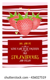 Postcard Valentines day from a philosophical phrase about love, strawberry and cream. Lettering, beautiful decorative text. The heart and love. Picture is hand drawing. Simple color illustration.
