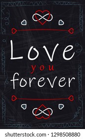 Postcard for Valentine's Day Vertical Orientation. Love You Forever. Chalkboard