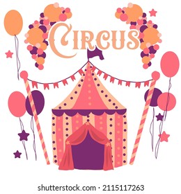 Postcard with vintage circus theme. Tent, balloons, funfair. Vector illustration.
