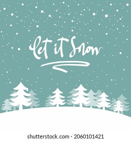 Postcard with winter landscape  and with a lettering let it snow.