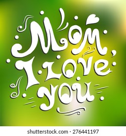 Postcard with the words "Mom, i love you", with green blurred background