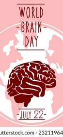 Postcard for World Brain Day, vector illustration with a cute brain in cartoon style on the background of the earth. July 22 and the bright burgundy silhouette of the human brain. Medicine, health
