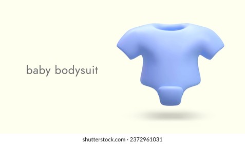 Poster with 3d realistic baby bodysuit. Comfortable and high-quality clothes for babies. Advertising poster for store. Vector illustration with place for text
