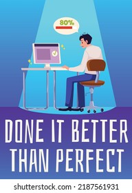 Poster about perfectionism flat style, vector illustration. Done it better than perfect text, man gets frustrated with eighty percent completion of task