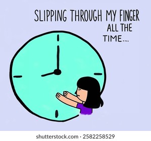 A poster about Slipping through my fingers all the time. A concept about the relentless passage of time.  A struggle to keep up with the ever-moving clock.  A feeling of being overwhelmed.