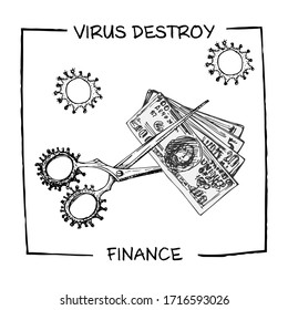 Poster Against Coronavirus Epidemic With Text Virus Destroy Finance. Design Concept For Economic And Financial Information Projects. Scissors Cut Money. Sketch Style. Vector Illustrations