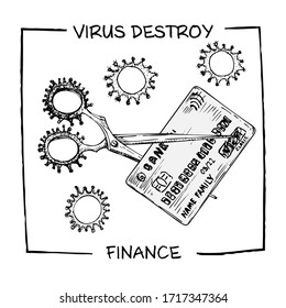 Poster against coronavirus epidemic with text virus destroy finance. Design concept for economic and financial information projects. Scissors cut credit card. Sketch style. Vector Illustrations