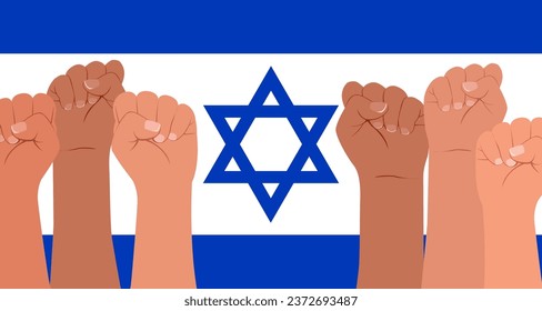 Poster against the war in Israel. Different hands clenched into a fist against the background of the Flag of Israel. Vector illustration.