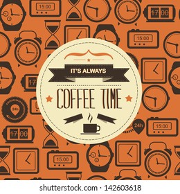 Poster It's always coffee time.Typography.Vector illustration.