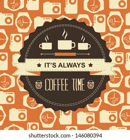 Poster It's always coffee time.Typography.Vector illustration.