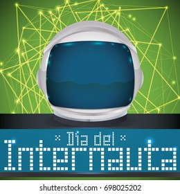 Poster with astronaut helmet design over glowing networks and digital screen to celebrate Internaut Day (written in Spanish).