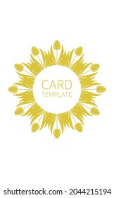 Poster, background with flowers and foliage of tulips. Ornament from silhouettes of spring flowers. Wreath, frame with place for text. Yellow color template for invitations and cards. Vector.