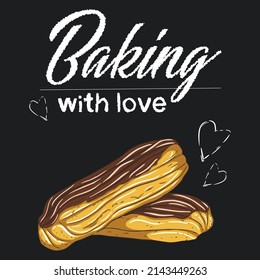 Poster baking with love eclairs. Vector illustration