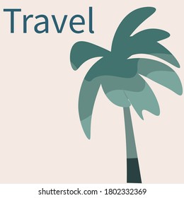poster, banner for advertising tourism. travel. retro, pastel colors. palm tree on a light background. vector eps 10.space for text